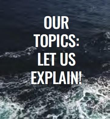 Our Topics: Let us explain!