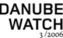 Danube Watch 3 2006